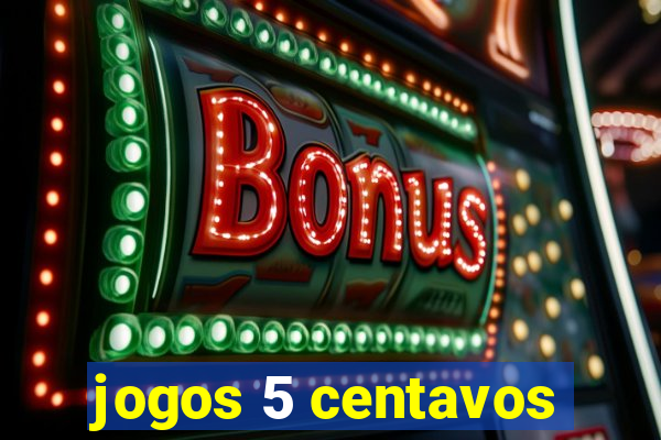 jogos 5 centavos